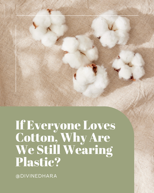 If Everyone Loves Cotton, Why Are We Still Wearing Plastic?